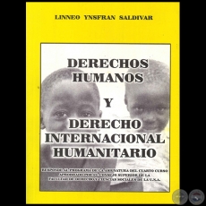 DERECHOS HUMANOS Y DERECHO INTERNACIONAL HUMANITARIO - Autor: LINNEO A. YNSFRN SALDVAR - Ao 2012